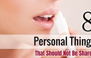 8 Personal Things That Should Not Be Shared